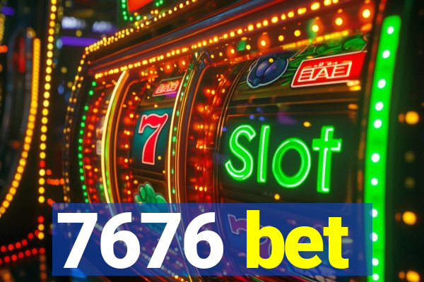 7676 bet
